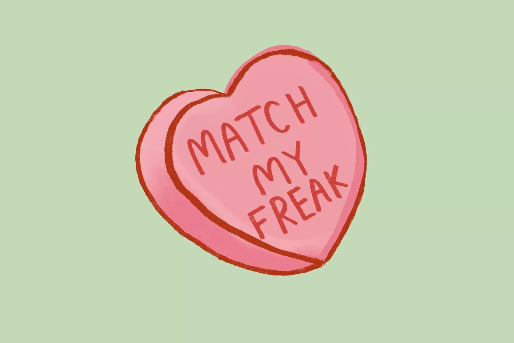 An illustration of a pink candy heart that reads "MATCH MY FREAK."